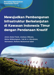 Mewujudkan Pembangunan Infrastruktur Berkelanjutan di Kawasan Indonesia Timur dengan Pendanaan Kreatif