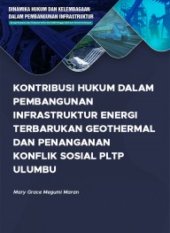 Kontribusi Hukum dalam Pembangunan Infrastruktur Energi Terbarukan Geothermal dan Penanganan Konflik Sosial PLTP Ulumbu