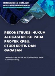 Rekonstruksi Hukum Alokasi Risiko pada Proyek KPBU: Studi Kritis dan Gagasan