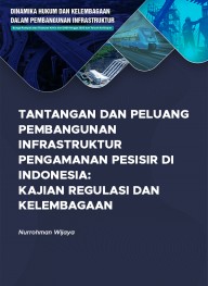 Tantangan dan Peluang Pembangunan Infrastruktur Pengamanan Pesisir di Indonesia: Kajian Regulasi dan Kelembagaan