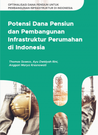 Potensi Dana Pensiun dan Pembangunan Infrastruktur Perumahan di Indonesia