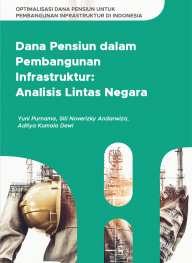 Dana Pensiun dalam Pembangunan Infrastruktur: Analisis Lintas Negara