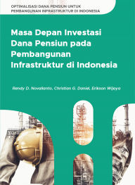Masa Depan Investasi Dana Pensiun pada Pembangunan Infrastruktur di Indonesia