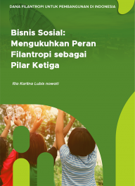 Bisnis Sosial: Mengukuhkan Peran Filantropi sebagai Pilar Ketiga