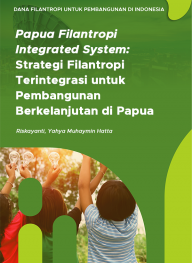 Papua Filantropi Integrated System: Strategi Filantropi Terintegrasi untuk Pembangunan Berkelanjutan di Papua