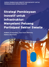 Strategi Pembiayaan Inovatif untuk Infrastruktur: Menyelami Peluang Partisipasi Sektor Swasta