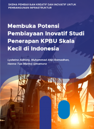 Membuka Potensi Pembiayaan Inovatif Studi Penerapan KPBU Skala Kecil di Indonesia