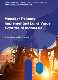 Menakar Peluang Implementasi Land Value Capture di Indonesia