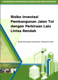 Risiko Investasi Pembangunan Jalan Tol dengan Perkiraan Lalu Lintas Rendah
