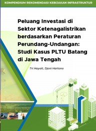 Peluang Investasi di Sektor Ketenagalistrikan berdasarkan Peraturan Perundang-Undangan: Studi Kasus PLTU Batang di Jawa Tengah