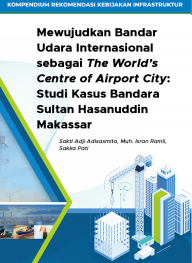 Mewujudkan Bandar Udara Internasional sebagai The World’s Centre of Airport City: Studi Kasus Bandara Sultan Hasanuddin Makassar