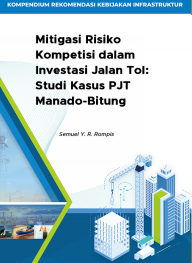 Mitigasi Risiko Kompetisi dalam Investasi Jalan Tol: Studi Kasus PJT Manado-Bitung