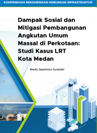 Dampak Sosial dan Mitigasi Pembangunan Angkutan Umum Massal di Perkotaan: Studi Kasus LRT Kota Medan