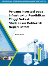 Peluang Investasi pada Infrastruktur Pendidikan Tinggi Vokasi: Studi Kasus Politeknik Negeri Batam