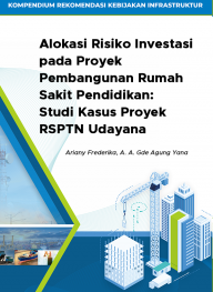 Alokasi Risiko Investasi pada Proyek Pembangunan Rumah Sakit Pendidikan: Studi Kasus Proyek RSPTN Udayana