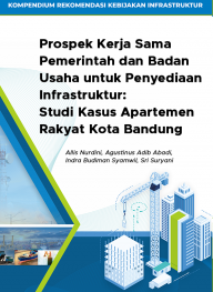 Prospek Kerja Sama Pemerintah dan Badan Usaha untuk Penyediaan Infrastruktur: Studi Kasus Apartemen Rakyat Kota Bandung
